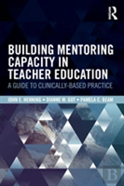 Building Mentoring Capacity In Teacher Education