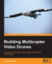 Building Multicopter Video Drones