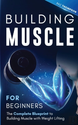 Bertrand.pt - Building Muscle For Beginners: The Compl