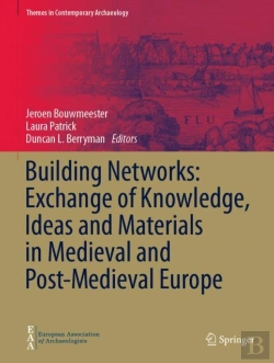 Bertrand.pt - Building Networks: Exchange Of Knowledge, Ideas And Materials In Medieval And Post-Medieval Europe