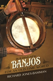 Building New Banjos For An Old-Time World