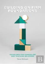 Building On Firm Foundations - Volume 1