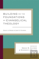 Building On The Foundations Of Evangelical Theology