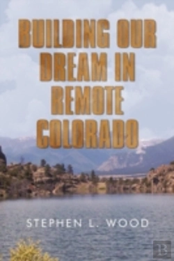 Bertrand.pt - Building Our Dream In Remote Colorado
