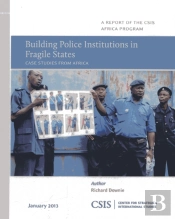 Building Police Institutions In Fragile States