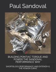Building Pontiac Torque And Power The Sandoval Performance Way