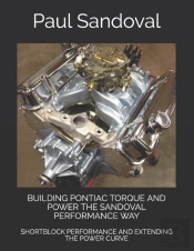Building Pontiac Torque And Power The Sandoval Performance Way