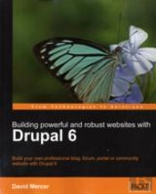 Building Powerful And Robust Websites With Drupal 6