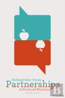 Building Public-Private Partnerships In Food And Nutrition