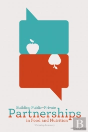 Building Public-Private Partnerships In Food And Nutrition