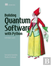 Building Quantum Software With Python: A Developerâ€™S Guide