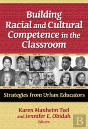Building Racial And Cultural Competence In The Classroom
