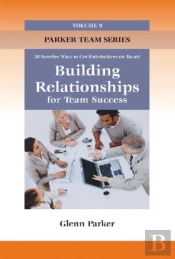 Building Relationships For Team Success