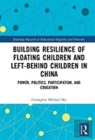 Building Resilience Of Floating Children And Left-Behind Children In China