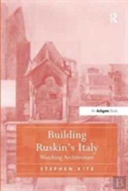 Bertrand.pt - Building Ruskin'S Italy