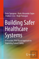 Building Safer Healthcare Systems