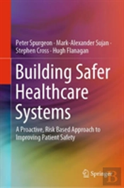Building Safer Healthcare Systems