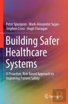 Building Safer Healthcare Systems