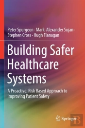Building Safer Healthcare Systems
