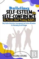 Building Self-Esteem And Self-Confidence In Teens And Young Adults
