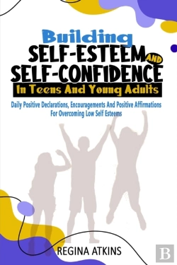 Bertrand.pt - Building Self-Esteem And Self-Confidence In Teens And Young Adults
