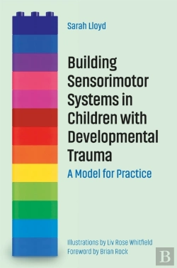Bertrand.pt - Building Sensorimotor Systems In Children With Developmental Trauma