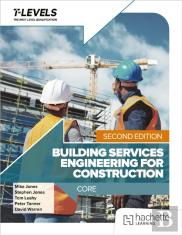 Building Services Engineering For Construction T Level: Core Second Edition