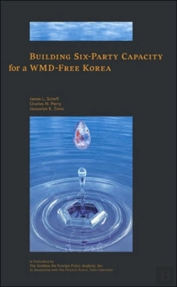 Bertrand.pt - Building Six-Party Capacity For A Wmd-Free Korea