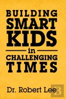 Building Smart Kids In Challenging Times