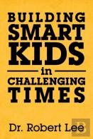 Building Smart Kids In Challenging Times