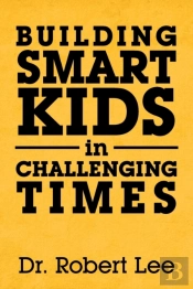 Building Smart Kids In Challenging Times