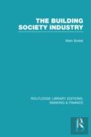 Building Society Industry (Rle Banking & Finance)
