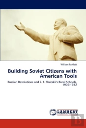 Building Soviet Citizens With American Tools