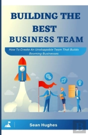 Building The Best Business Team