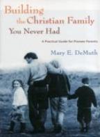 Building The Christian Family You Never Had