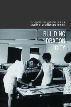 Bertrand.pt - Building The Dragon City Â€“ History Of The Faculty Of Architecture At The University Of Hong Kong