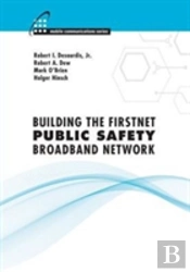 Building The Firstnet Public Safety Broadband Network