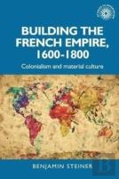 Building The French Empire, 1600â€“1800