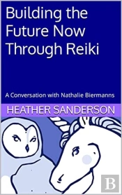 Building The Future Now Through Reiki