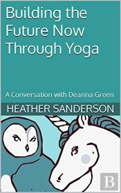 Building The Future Now Through Yoga