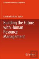 Building The Future With Human Resource Management