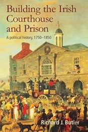 Building The Irish Courthouse And Prison