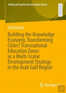 Bertrand.pt - Building The Knowledge Economy, Transforming Cities? Transnational Education Zones As A Multi-Scalar Development Strategy In The Arab Gulf Region