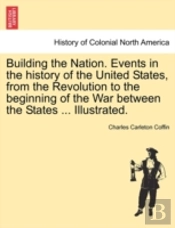 Building The Nation. Events In The Histo