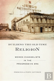 Building The Old Time Religion