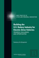 Building The U.S. Battery Industry For Electric Drive Vehicles