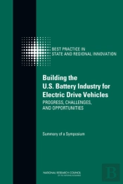 Building The U.S. Battery Industry For Electric Drive Vehicles