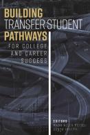 Building Transfer Student Pathways For College And Career Success