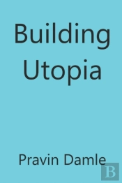 Building Utopia