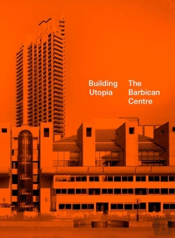 Bertrand.pt - Building Utopia: The Barbican Centre